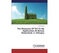 The Response Of Tef To Np Application At Beresa Watershed, S. Ethiopia