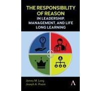 The Responsibility Of Reason In Leadership, Management, And Life Long Learning