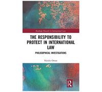 The Responsibility To Protect In International Law