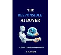 The Responsible AI Buyer: A Leader's Playbook for Evaluating AI