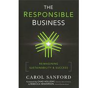 The Responsible Business: Reimagining Sustainability and Success