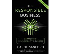 The Responsible Business: Reimagining Sustainability and Success