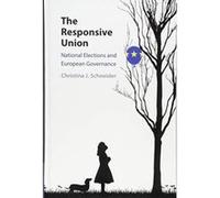 The Responsive Union: National Elections and European Governance - [Version Originale] Inconnu (Auteur)