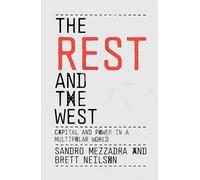 The Rest and the West : Le capital et le pouvoir dans un monde multipolaire