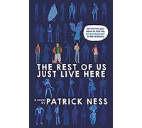 The Rest of Us Just Live Here: An ALA Award-Winning YA Comedy About Surviving High School, Prom, and the Apocalypse