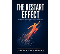 THE RESTART EFFECT: THE SCIENCE OF COMING BACK FASTER THAN YOU FALL