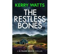The Restless Bones A BRAND NEW gripping and unputdownable Scottish crime thriller series! - Kerry Watts - Embla Books - ebook (ePub) - Livre