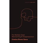 The Restless Dead: Necrowriting And Disappropriation