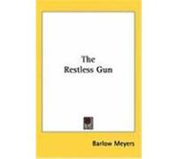 The Restless Gun Meyers, Barlow (Auteur)