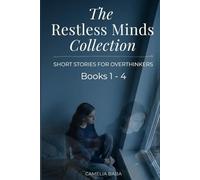 The Restless Minds Collection: Short Stories for Overthinkers - Anxiety, Late Night Thoughts, and Emotional Fiction (Books 1-4)
