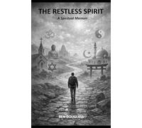 The Restless Spirit:: A Spiritual Memoir