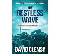 The Restless Wave: A gripping WWII seafaring saga