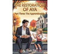 The Restoration of Aya: Part Three: The Apprenticeship
