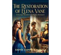 The Restoration of Elena Vane: A Grumpy-Sunshine Workplace Romance