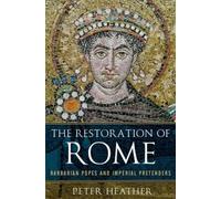 The Restoration of Rome: Barbarian Popes and Imperial Pretenders [Paperback]