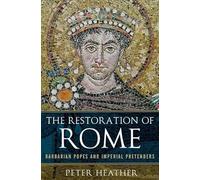The Restoration of Rome: Barbarian Popes & Imperial Pretenders