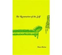 The Restoration of the Self Heinz Kohut (Auteur)