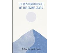 The Restored Gospel of the Divine Spark: Neo-Catharism for a New Age