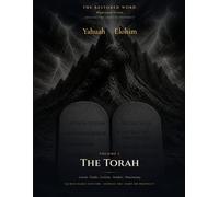 The Restored Word Volume I: The Torah: Restored Scriptures, Sacred Names Edition. Genesis to Deuteronomy, color-coded with historicist Solar Key prophecy notes