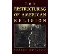 The Restructuring of American Religion, Studies in Church and State Robert Wuthnow (Auteur)