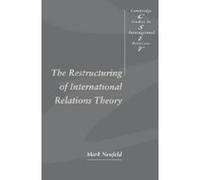 The Restructuring of International Relations Theory, Cambridge Studies in International Relations Mark A. Neufeld (Auteur)