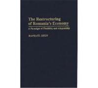 The Restructuring of Romania's Economy Raphael Shen (Auteur)
