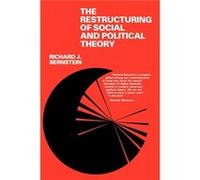 The Restructuring of Social and Political Theory by Richard J. Bernstein Richard J. Bernstein (Auteur)