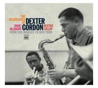 The Resurgence Of Dexter Gordon Doin' Allright Dexter callin'