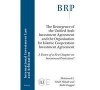 The Resurgence Of The Unified Arab Investment Agreement And The Organisation For Islamic Cooperation Investment Agreement