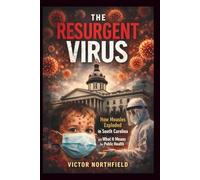 The Resurgent Virus: How Measles Exploded in South Carolina and What It Means for Public Health