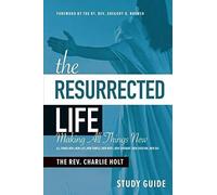 The Resurrected Life Study Guide