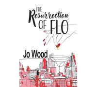 The Resurrection of Flo: A Funny, Heartwarming Story of Life after Marriage