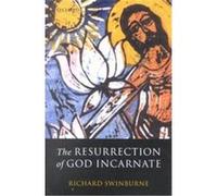 The Resurrection of God Incarnate Richard Swinburne (Auteur)