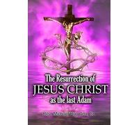 The Resurrection Of Jesus Christ As The Last Adam