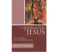 The Resurrection of Jesus: New Considerations for Its Theological Interpretation Osborn, Kenan B. (Auteur)
