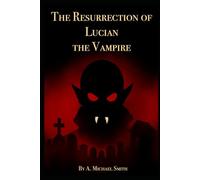The Resurrection of Lucian the Vampire