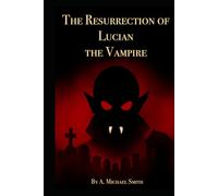 The Resurrection of Lucian the Vampire