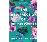 The Resurrection Of Wildflowers