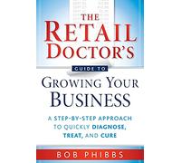 The Retail Doctor's Guide to Growing Your Business
