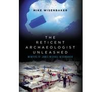 The Reticent Archaeologist Unleashed