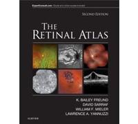 The Retinal Atlas by Yannuzzi & Lawrence A. ViceChairman and Director of Retinal Services & Manhattan Eye & Ear & Throat Hospital Professor of Clinical Op K Bailey Freund, David Sarraf, William F Miel