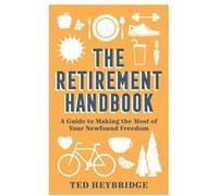 The Retirement Handbook by Ted Heybridge Ted Heybridge (Auteur)