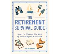 The Retirement Survival Guide The Ultimate Playful Handbook to Help You Thrive in Your Next Chapter - Ted Heybridge - Summersdale - ebook (ePub) - Livre