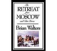 The Retreat from Moscow and Other Poems Walters, Brian (Auteur)