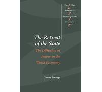 The Retreat of the State: The Diffusion of Power in the World Economy