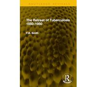 The Retreat of Tuberculosis 1850-1950