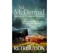 The Retribution: (Tony Hill and Carol Jordan, Book 7) Mcdermid, Val (Auteur)