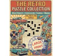 THE RETRO PUZZLE COLLECTION: Large Print Word Search, Crosswords, Sudoku & Mazes for Seniors - Fun 1950s, 60s & 70s Nostalgia Edition