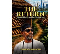 The Return: A Memoir and Manifesto of Responsibility - The Journey So Far
