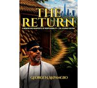 The Return: A Memoir and Manifesto of Responsibility: The Journey So Far